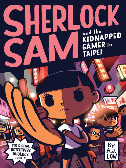 Title details for Sherlock Sam and the Kidnapped Gamer in Taipei by A.J. Low - Available